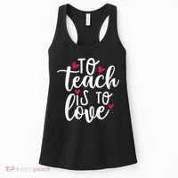 To Teach Is To Love Teacher Appreciation & Valentines Day Women's Tank Top thumb 0