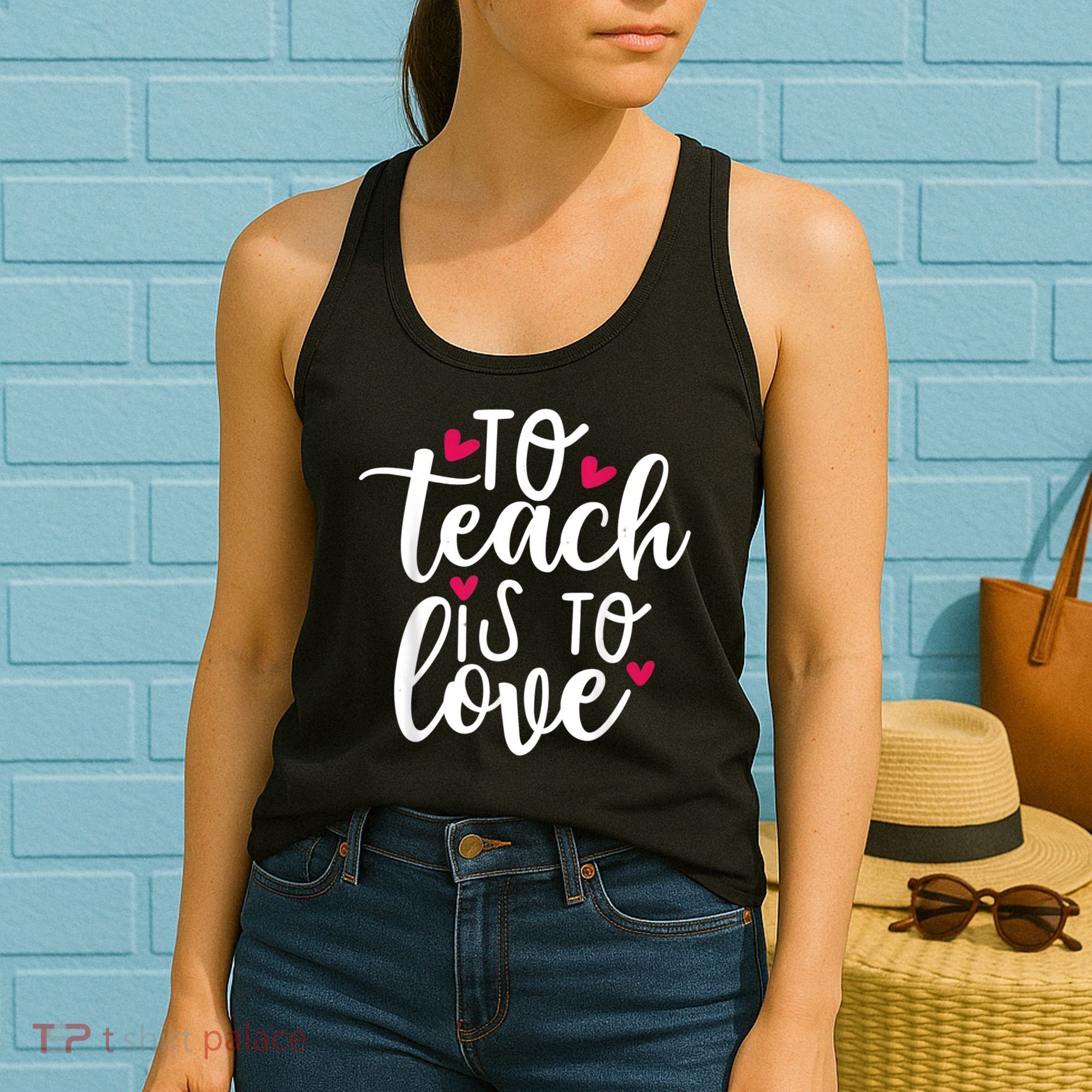 To Teach Is To Love Teacher Appreciation & Valentines Day Women's Tank Top