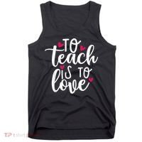 To Teach Is To Love Teacher Appreciation & Valentines Day Tank Top thumb 0