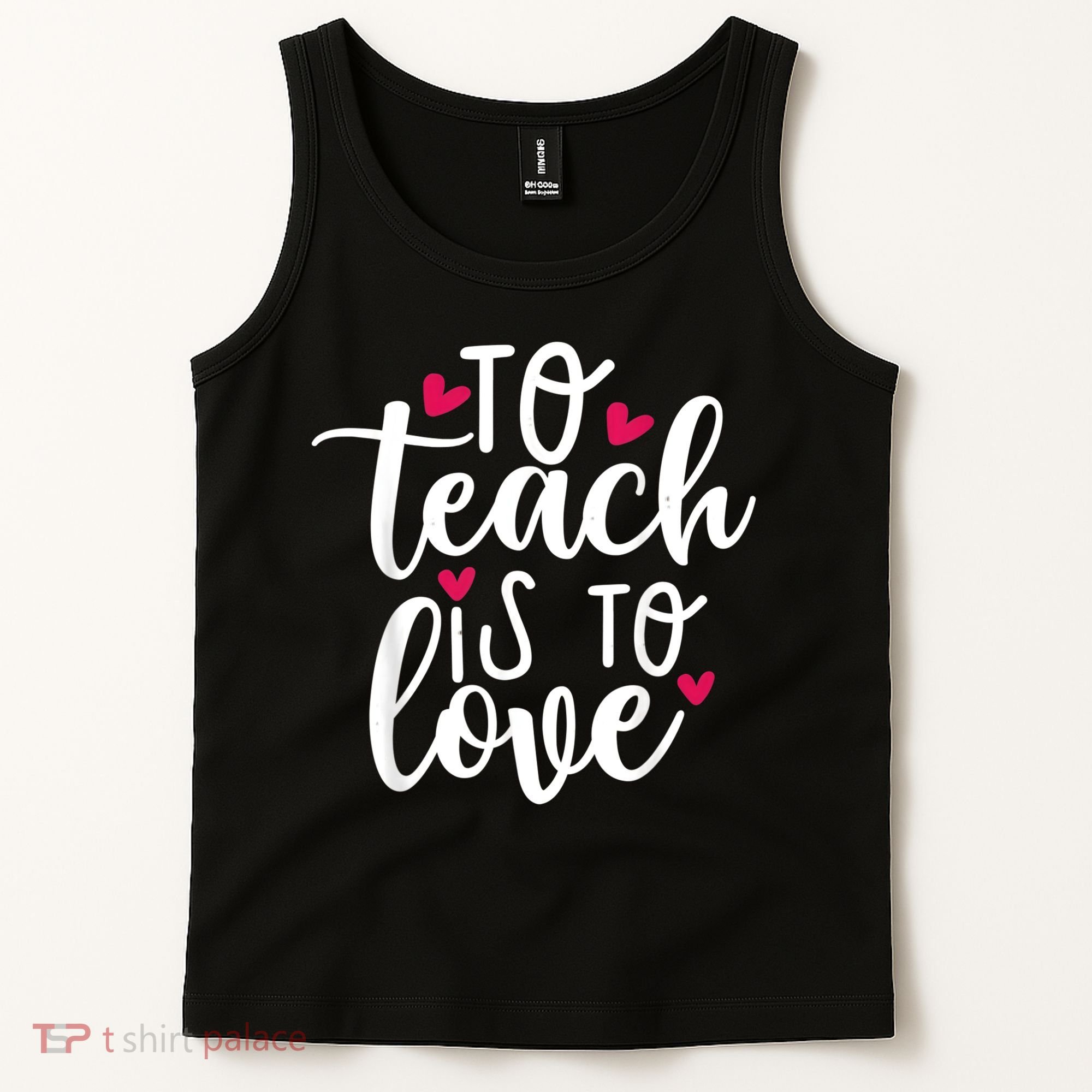 To Teach Is To Love Teacher Appreciation & Valentines Day Tank Top