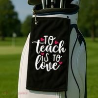 To Teach Is To Love Teacher Appreciation & Valentines Day Golf Towel thumb 2