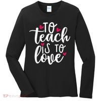 To Teach Is To Love Teacher Appreciation & Valentines Day Women's Long Sleeve Shirt thumb 0