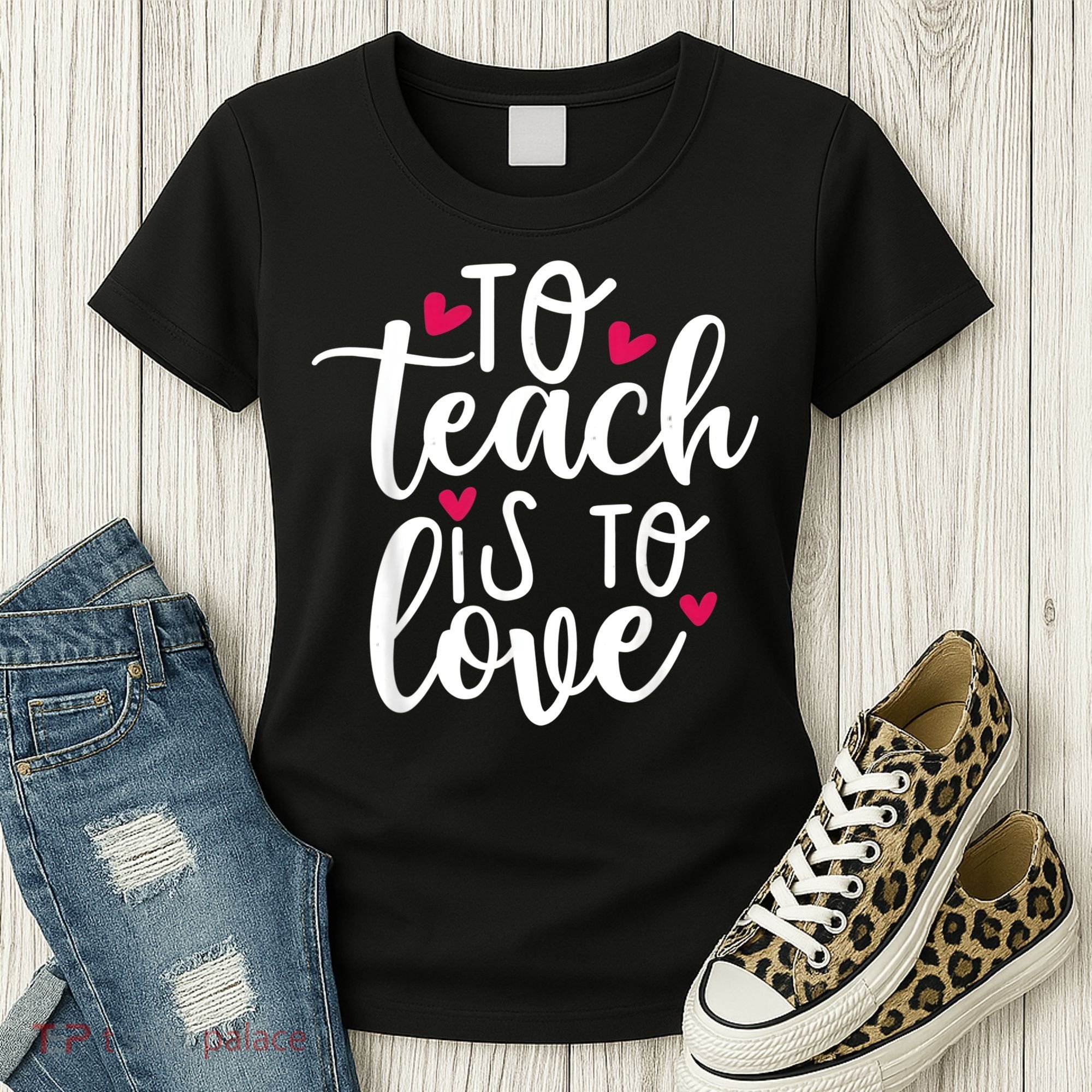 To Teach Is To Love Teacher Appreciation & Valentines Day Women's T-Shirt