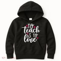 To Teach Is To Love Teacher Appreciation & Valentines Day Kids Hoodie thumb 0