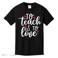 To Teach Is To Love Teacher Appreciation & Valentines Day Kids T-Shirt thumb 0