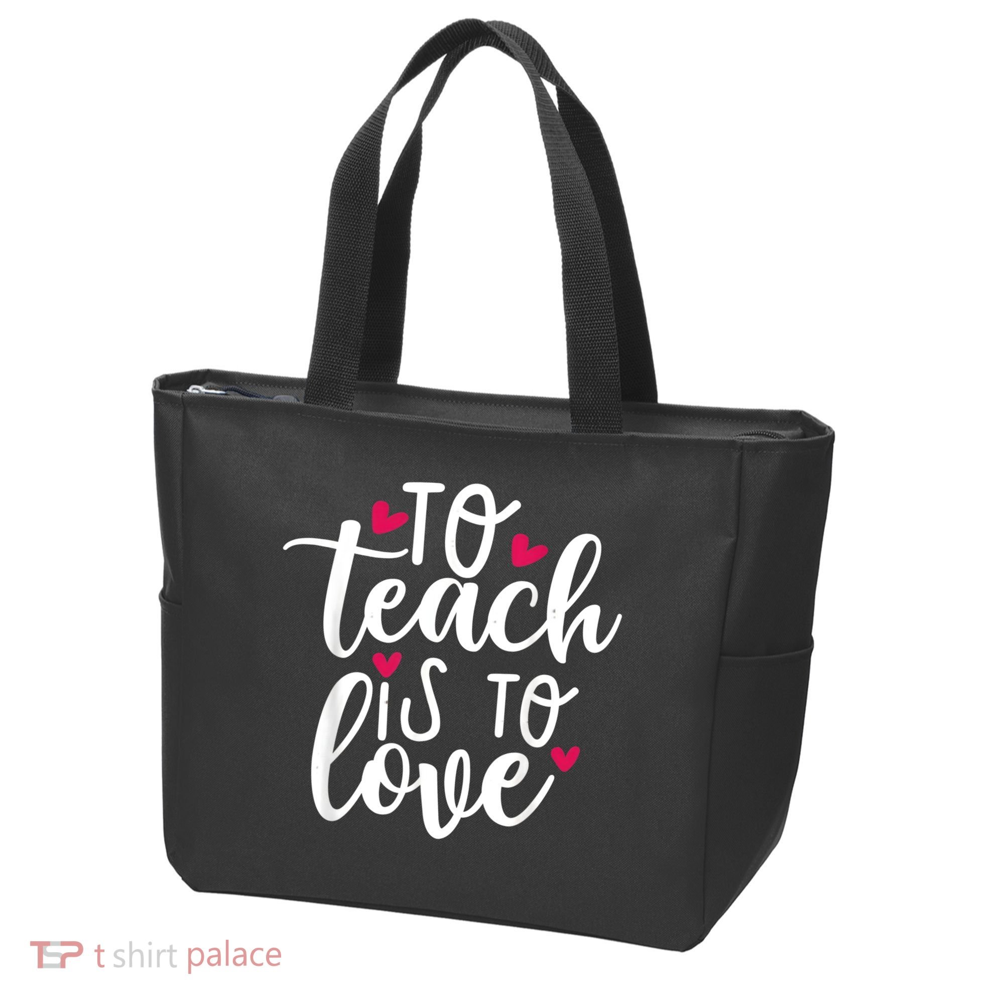 To Teach Is To Love Teacher Appreciation & Valentines Day Tote Bag