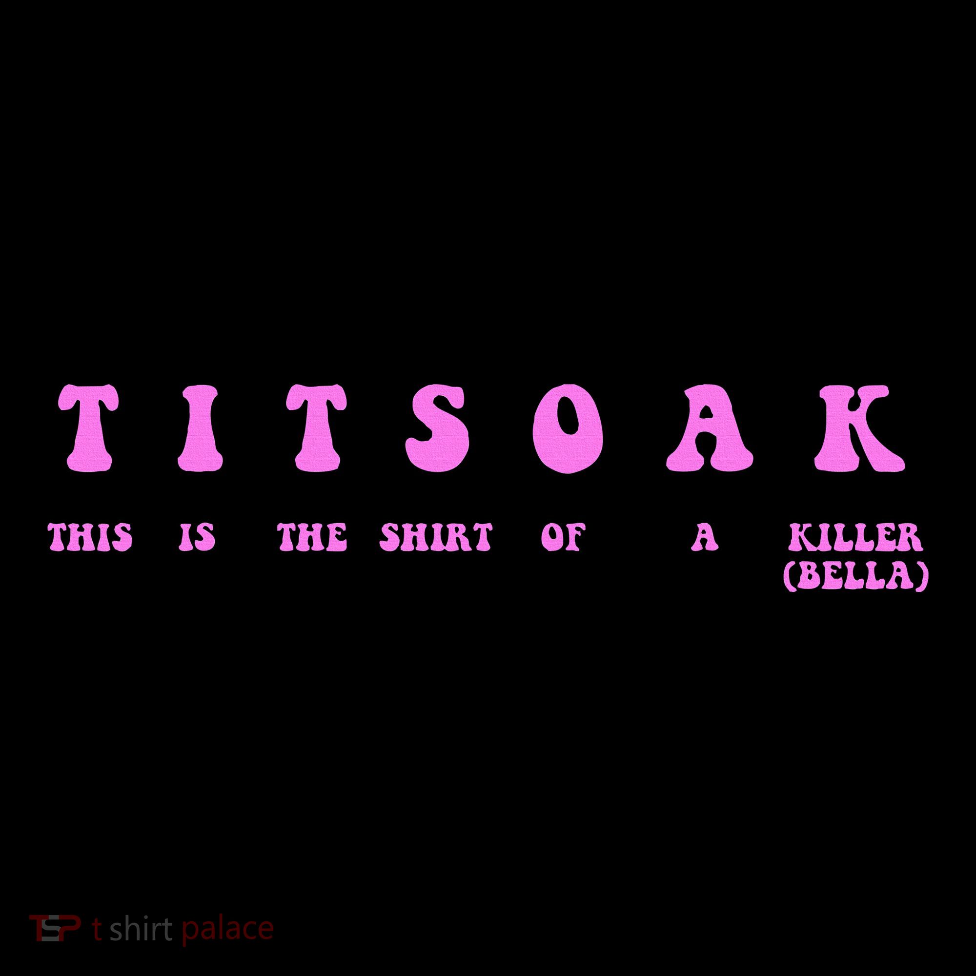 Titsoak This Is The Shrt Of A Killer Sweatshirt