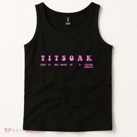 Titsoak This Is The Shrt Of A Killer Tank Top thumb 2