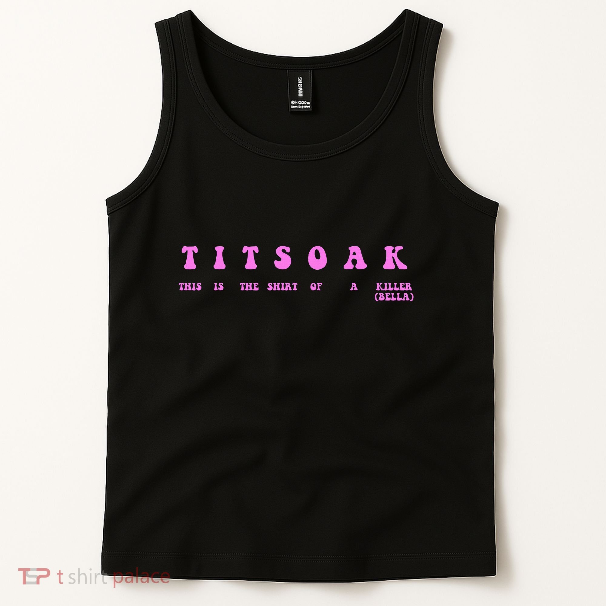 Titsoak This Is The Shrt Of A Killer Tank Top