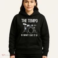 The Tempo Is What I Say It Is Gift Funny Drummer Hoodie thumb 5