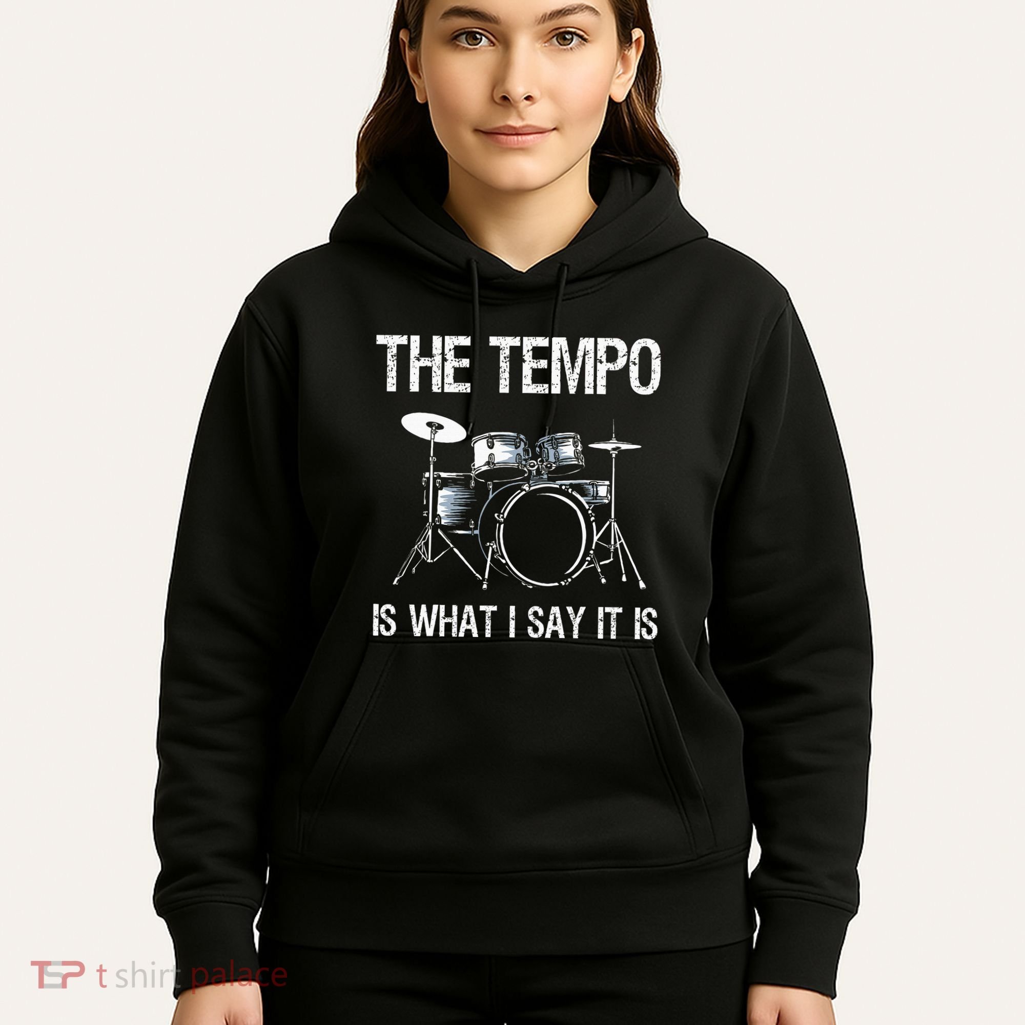 The Tempo Is What I Say It Is Gift Funny Drummer Hoodie