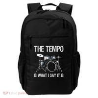 The Tempo Is What I Say It Is Gift Funny Drummer Backpack thumb 0