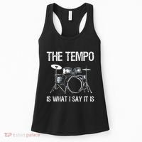 The Tempo Is What I Say It Is Gift Funny Drummer Women's Tank Top thumb 0