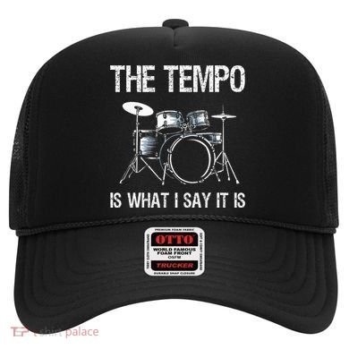 The Tempo Is What I Say It Is Gift Funny Drummer Hat