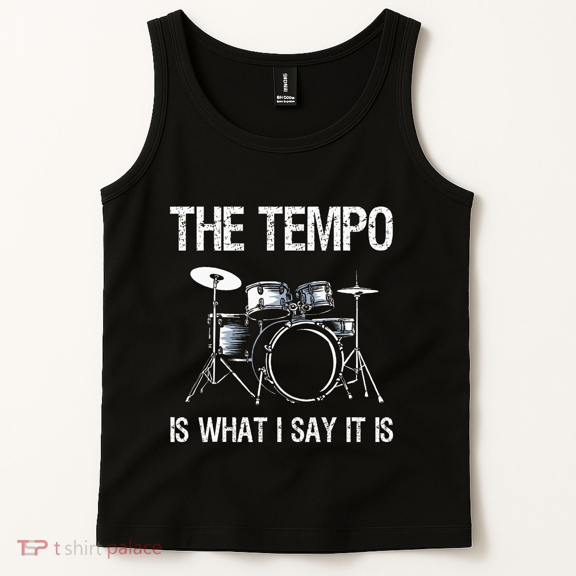 The Tempo Is What I Say It Is Gift Funny Drummer Tank Top