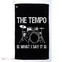 The Tempo Is What I Say It Is Gift Funny Drummer Golf Towel thumb 0