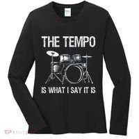 The Tempo Is What I Say It Is Gift Funny Drummer Women's Long Sleeve Shirt thumb 0