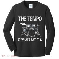 The Tempo Is What I Say It Is Gift Funny Drummer Kids Long Sleeve Shirt thumb 0