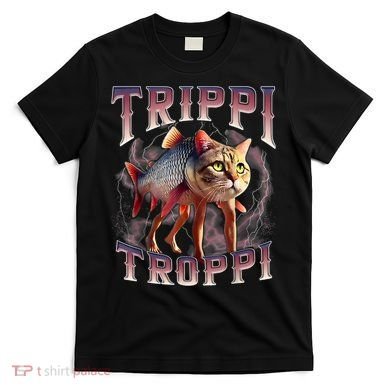  Trippi Troppi - Italian Brainrot Meme Cat T-Shirt