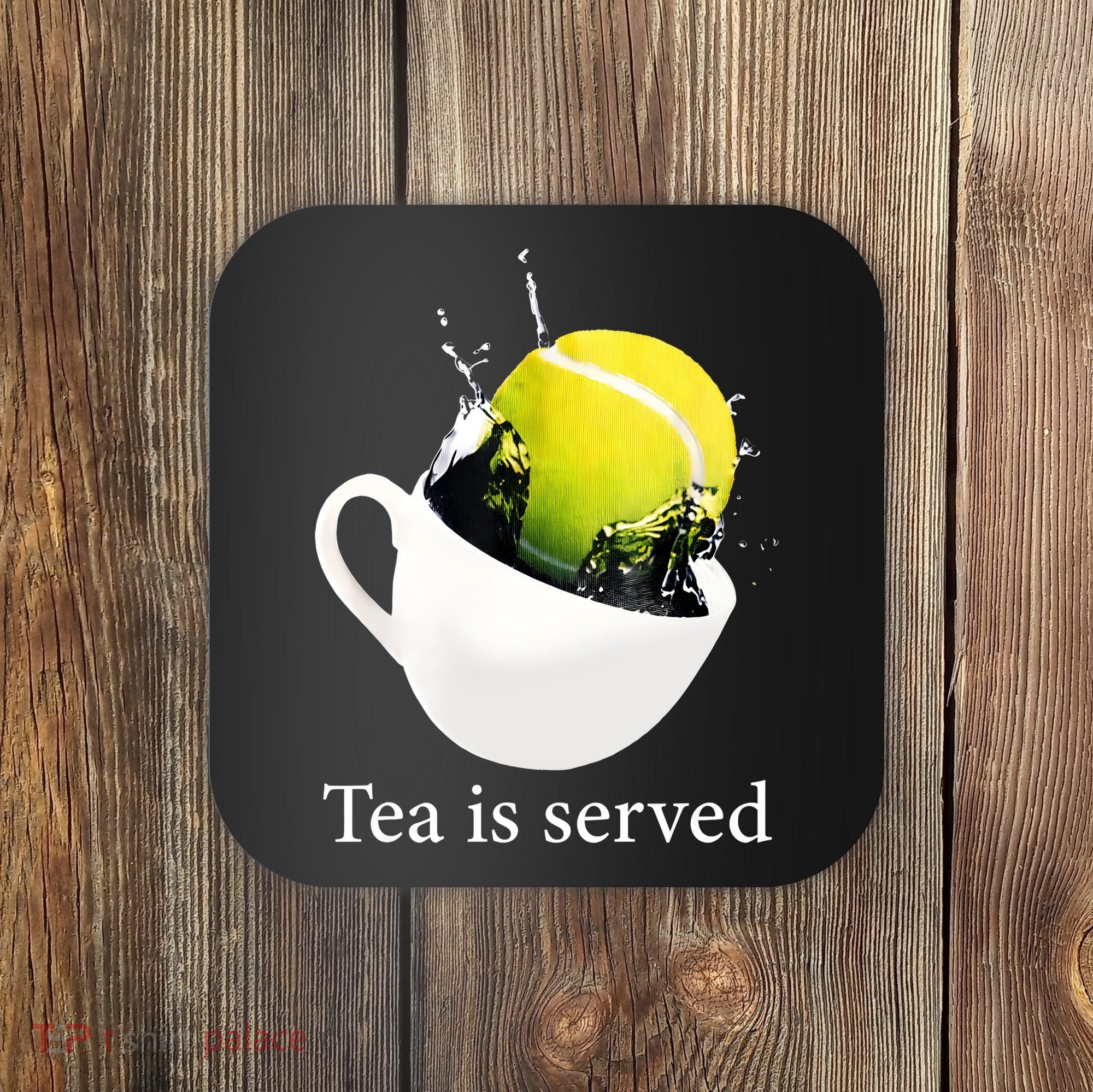 Tennis Tea Is Served Coaster