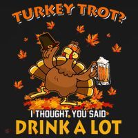 Turkey Trot I Thought You Said Drink A Lot Turkey Pajama Set thumb 2