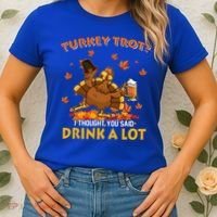 Turkey Trot I Thought You Said Drink A Lot Turkey Women's T-Shirt thumb 2