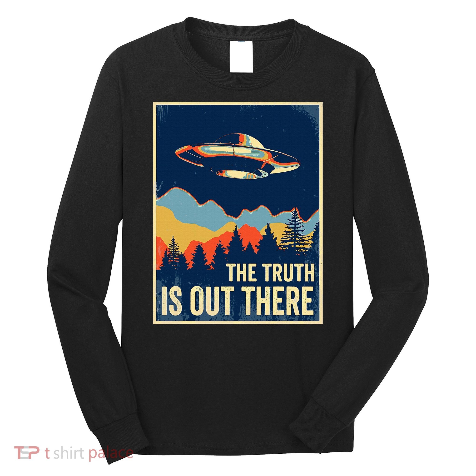The Truth Is Out There Area 51 Alien Ufo Long Sleeve Shirt