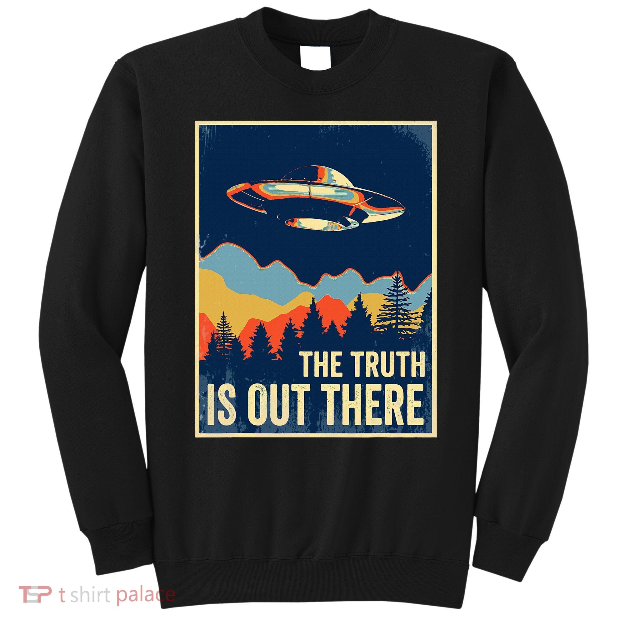 The Truth Is Out There Area 51 Alien Ufo Sweatshirt