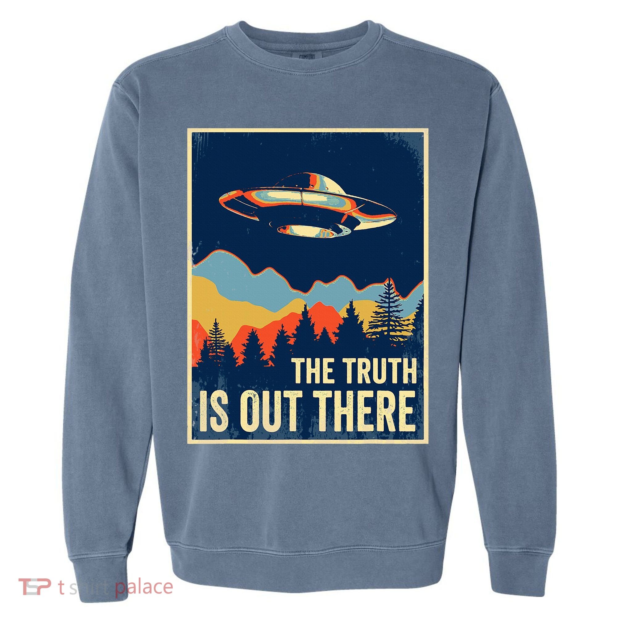 The Truth Is Out There Area 51 Alien Ufo Garment-Dyed Sweatshirt