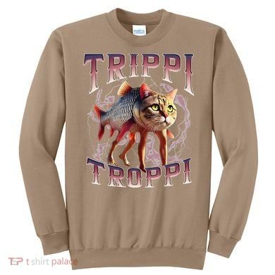 Trippi Troppi - Italian Brainrot Meme Cat Gift Sweatshirt