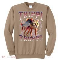 Trippi Troppi - Italian Brainrot Meme Cat Gift Sweatshirt thumb 0