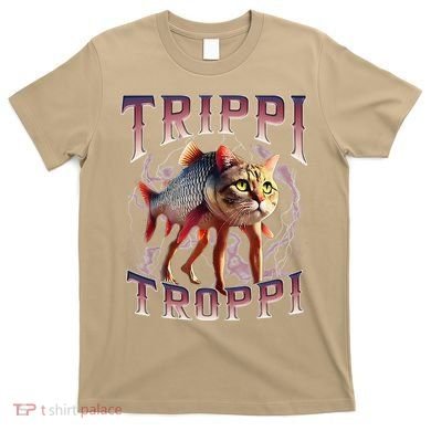 Trippi Troppi - Italian Brainrot Meme Cat Gift T-Shirt