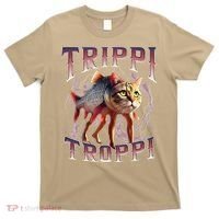 Trippi Troppi - Italian Brainrot Meme Cat Gift T-Shirt thumb 0