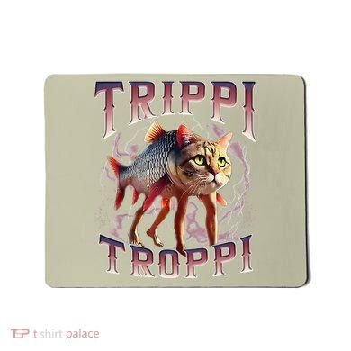Trippi Troppi - Italian Brainrot Meme Cat Gift Mousepad