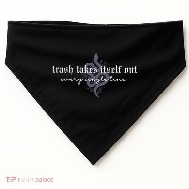 Trash Takes Itself Out Every Single Time USA-Made Doggie Bandana