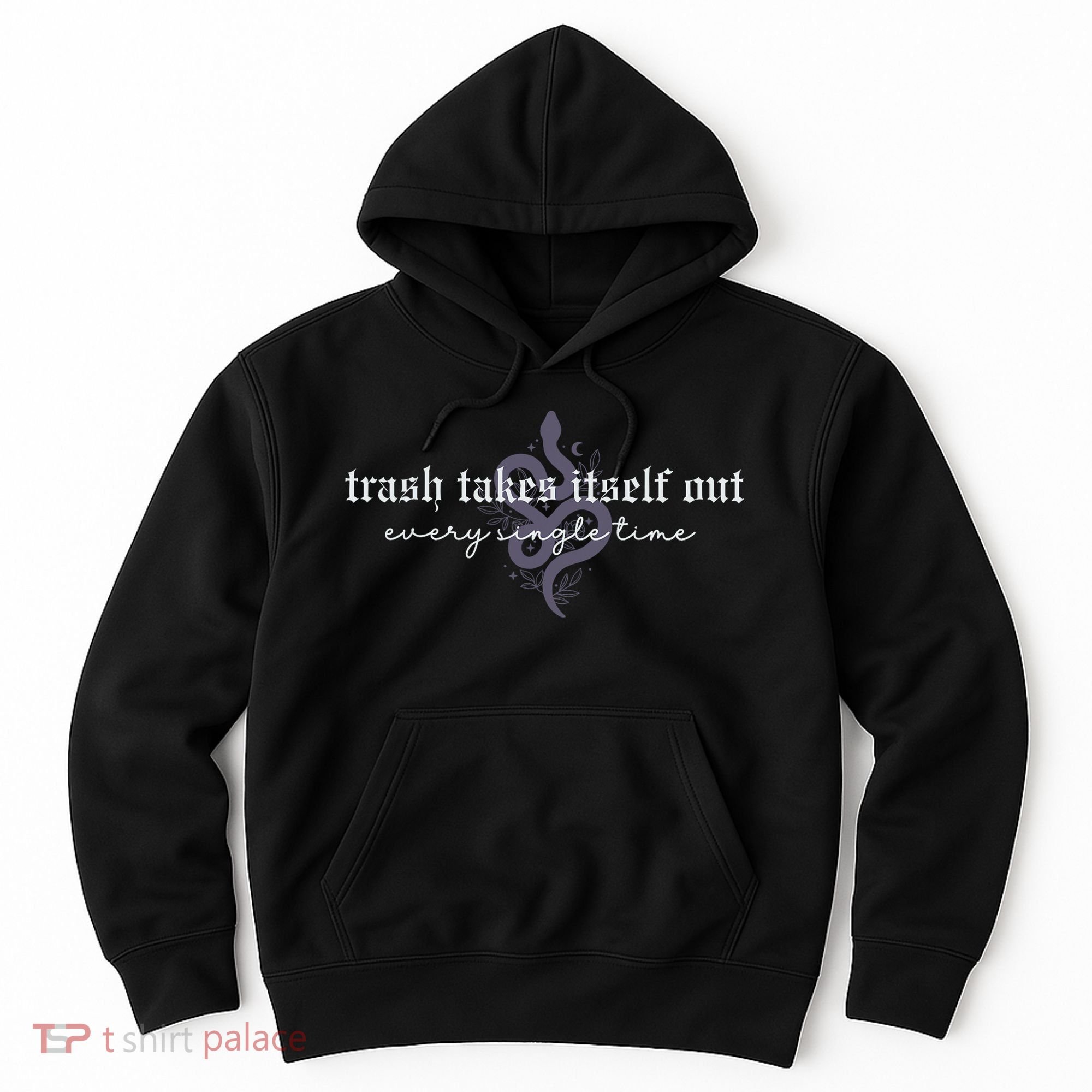 Trash Takes Itself Out Every Single Time Hoodie