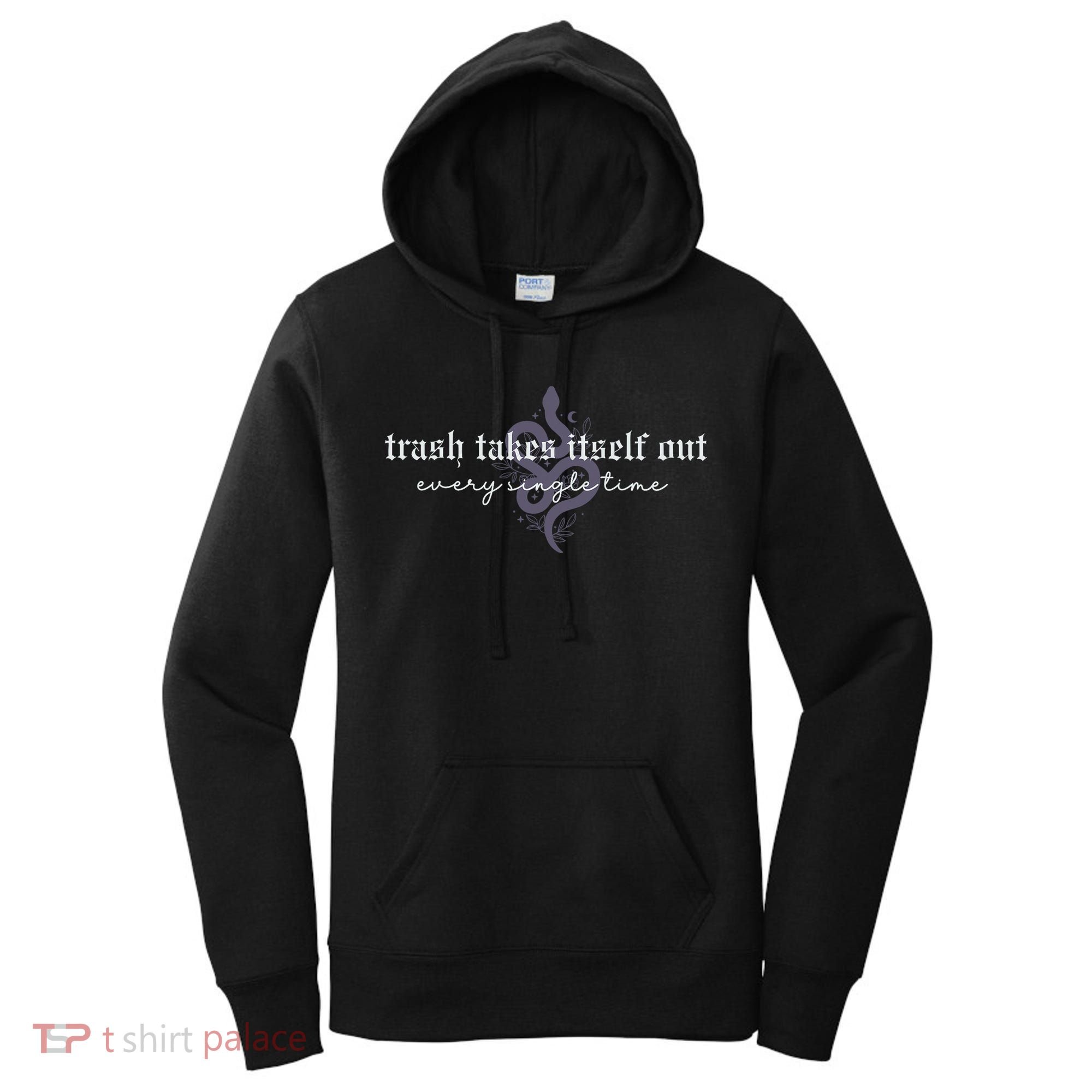 Trash Takes Itself Out Every Single Time Women's Hoodie
