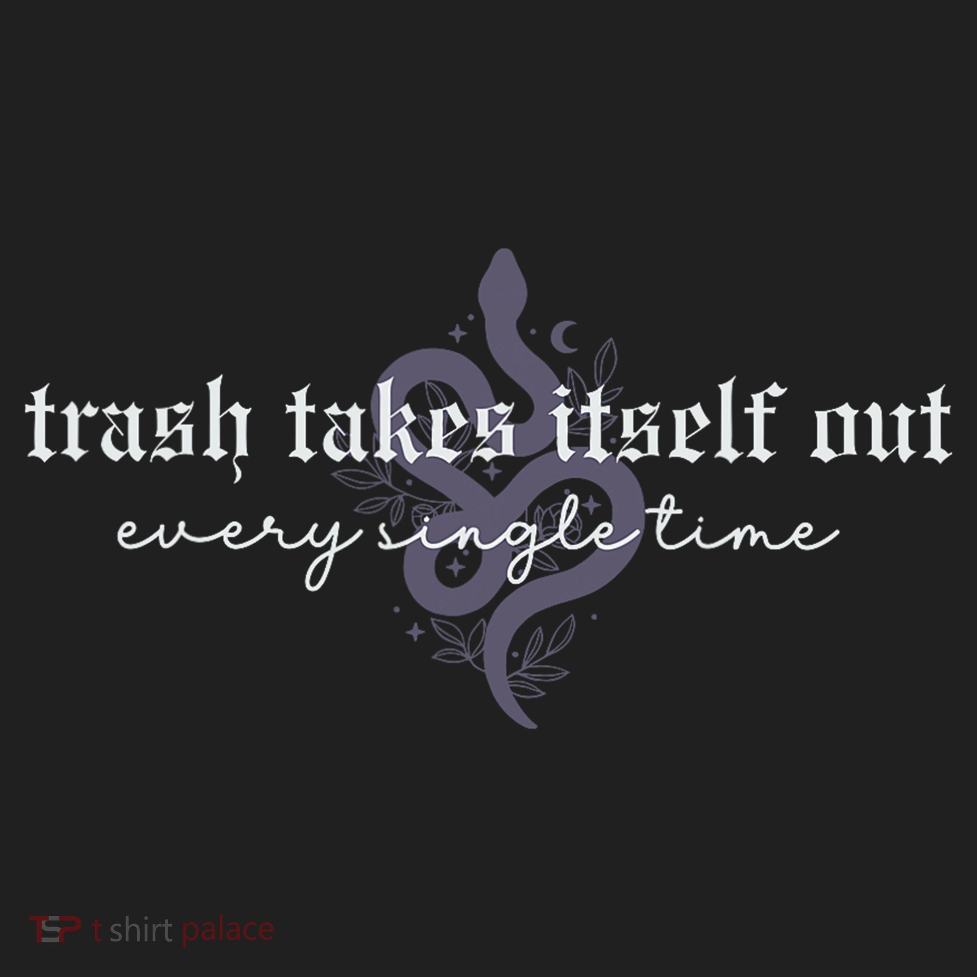 Trash Takes Itself Out Every Single Time Tumbler