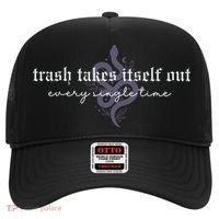 Trash Takes Itself Out Every Single Time Hat thumb 0