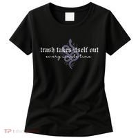 Trash Takes Itself Out Every Single Time Women's T-Shirt thumb 0