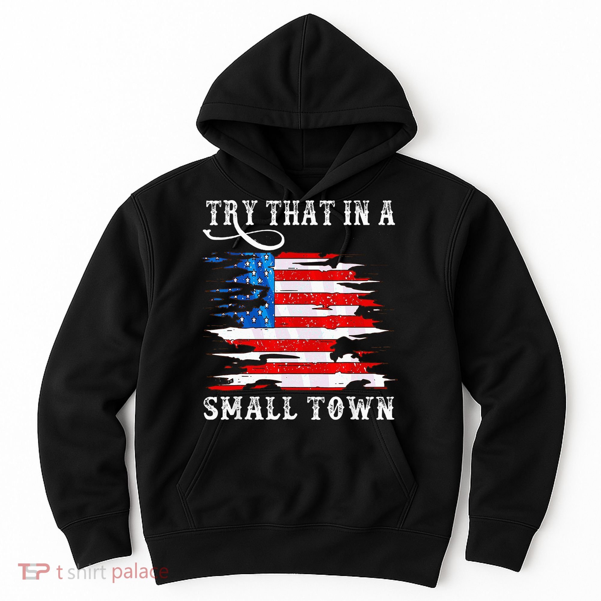 Try That In A Small Country Western Town Country Music Lover Hoodie