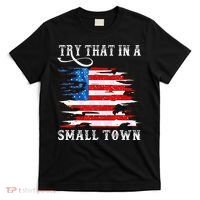 Try That In A Small Country Western Town Country Music Lover T-Shirt thumb 0
