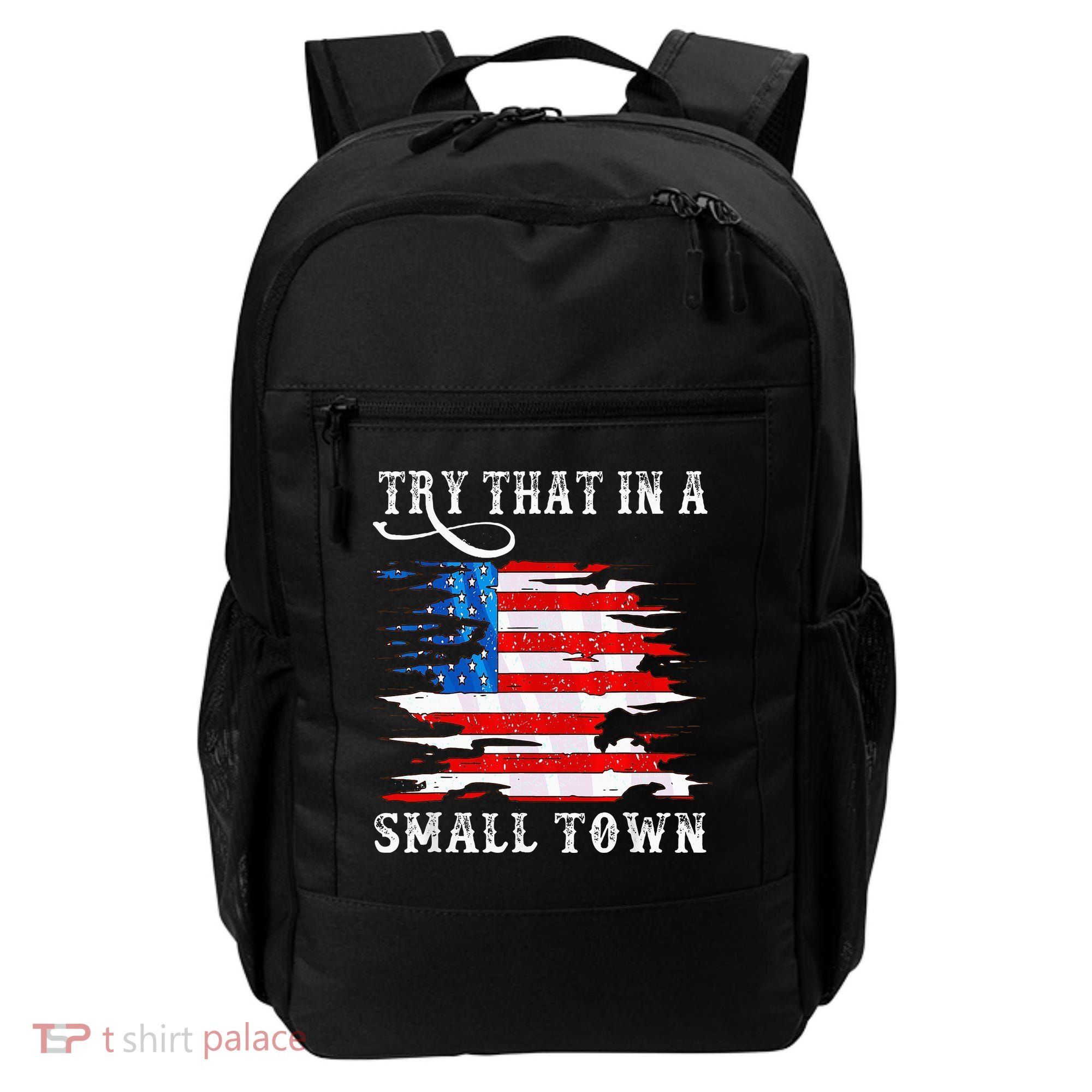 Try That In A Small Country Western Town Country Music Lover Backpack