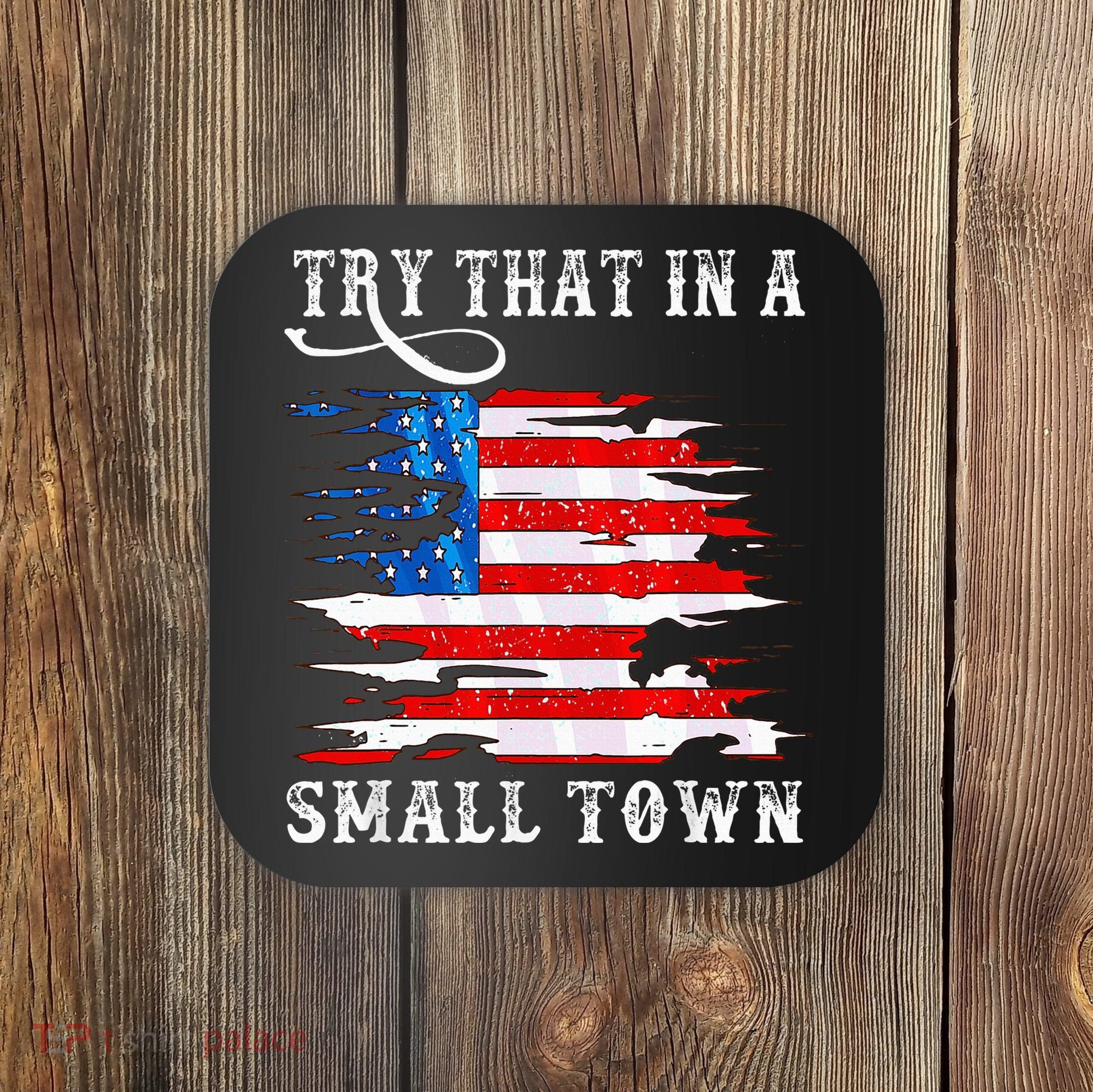 Try That In A Small Country Western Town Country Music Lover Coaster