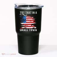 Try That In A Small Country Western Town Country Music Lover Tumbler thumb 0