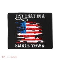Try That In A Small Country Western Town Country Music Lover Mousepad thumb 0
