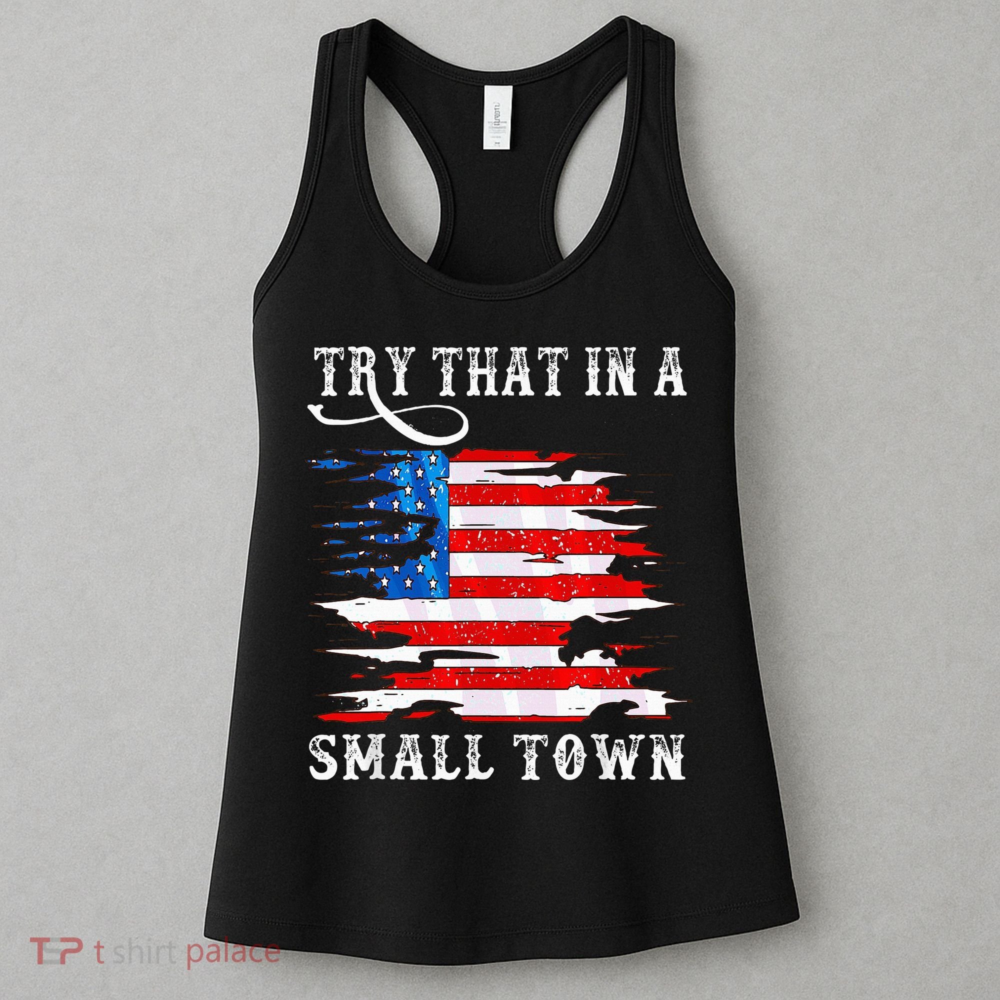Try That In A Small Country Western Town Country Music Lover Women's Tank Top