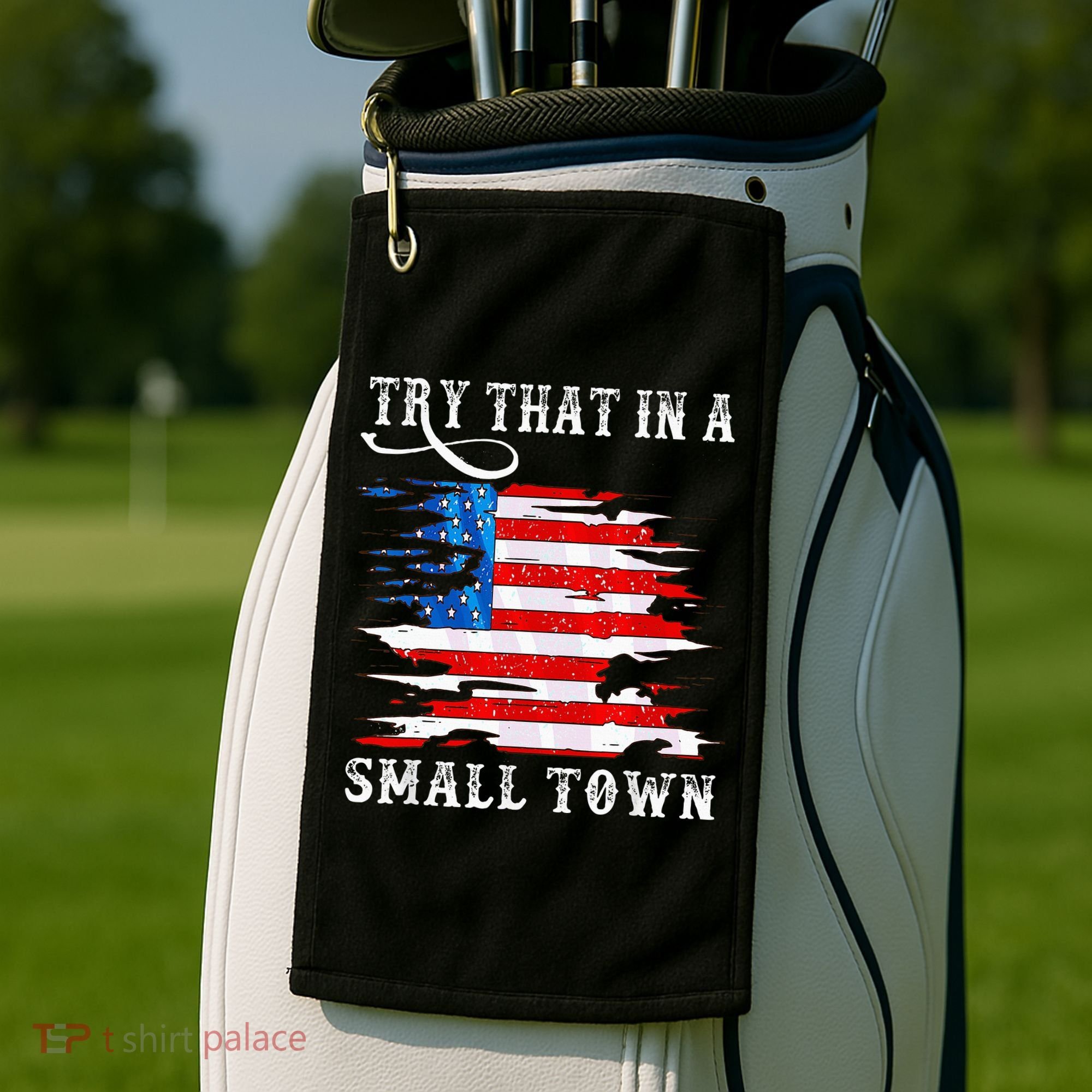Try That In A Small Country Western Town Country Music Lover Golf Towel