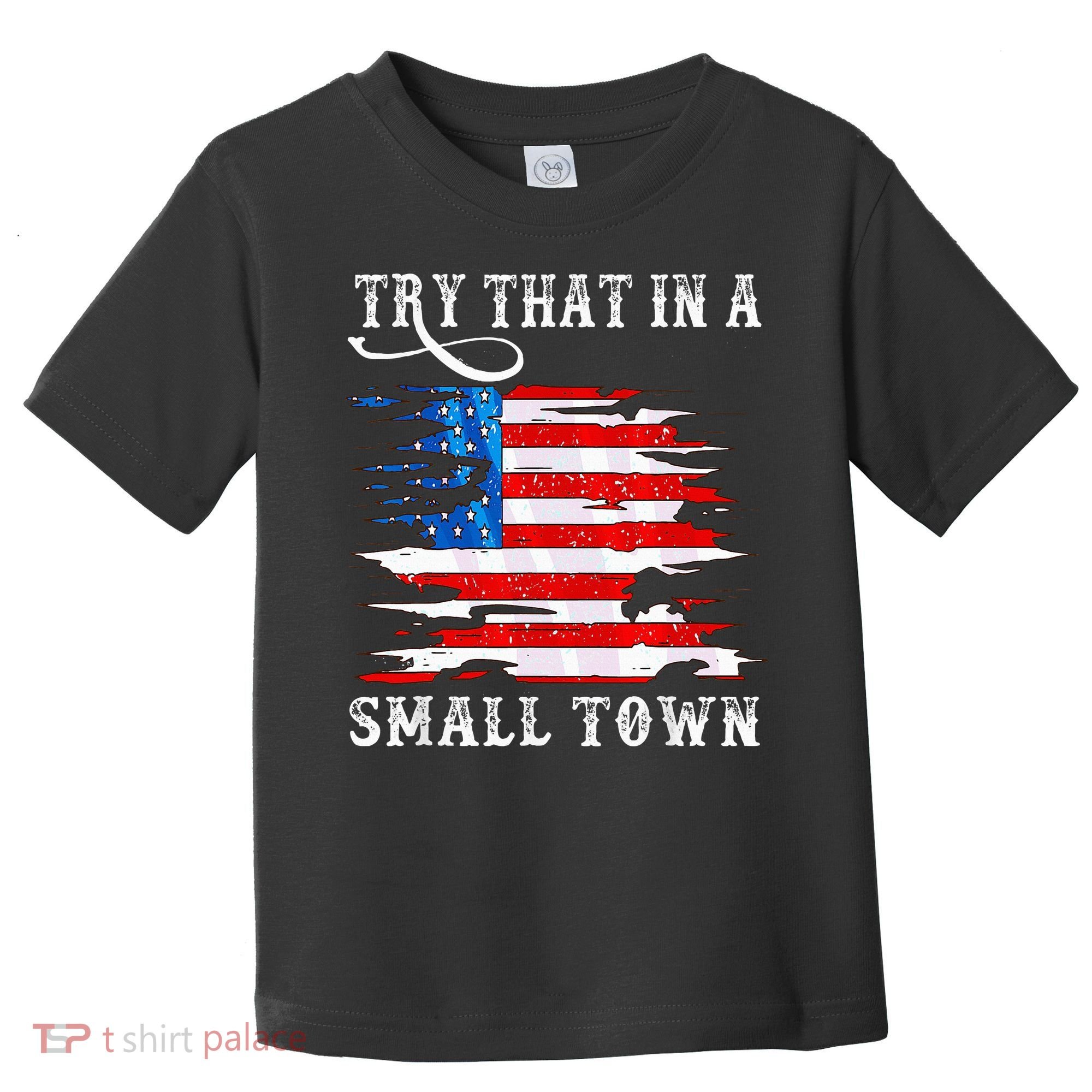 Try That In A Small Country Western Town Country Music Lover Toddler T-Shirt