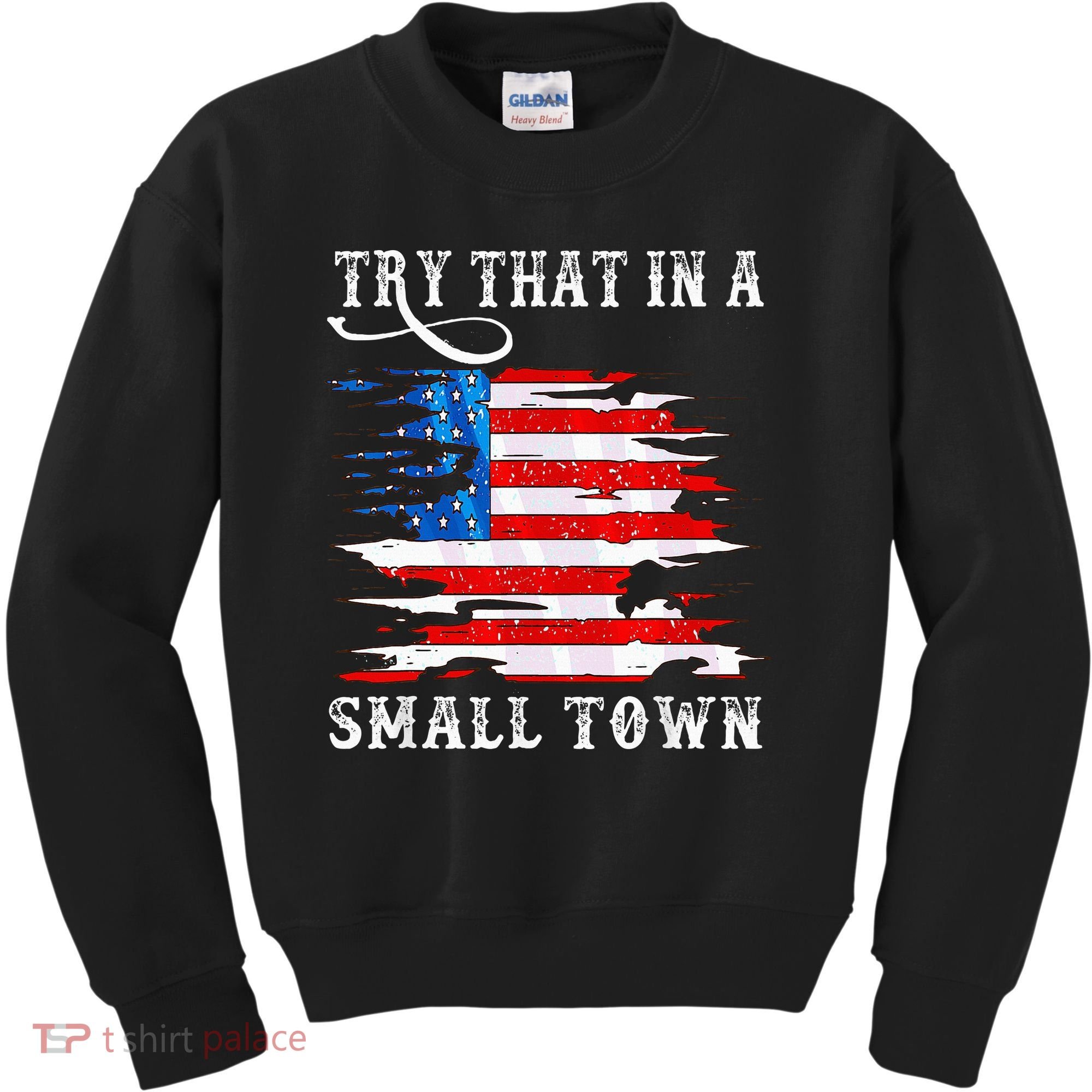 Try That In A Small Country Western Town Country Music Lover Kids Sweatshirt